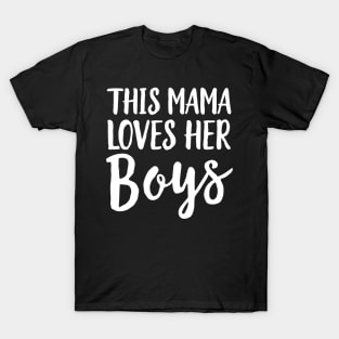 Mama loves her boys T-Shirt